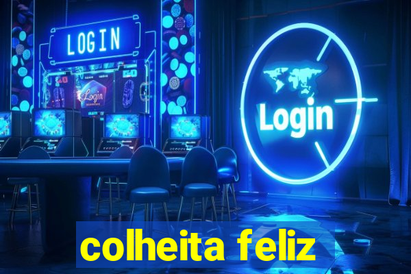 colheita feliz